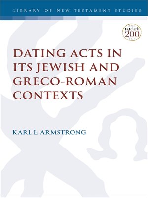 cover image of Dating Acts in its Jewish and Greco-Roman Contexts